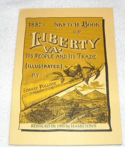 Beispielbild fr Sketch Book of Liberty, Virginia, Its People and Its Trade [Bedford, Virginia] zum Verkauf von Heartwood Books, A.B.A.A.
