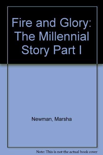 9780960865857: Fire and Glory: The Millennial Story Part I