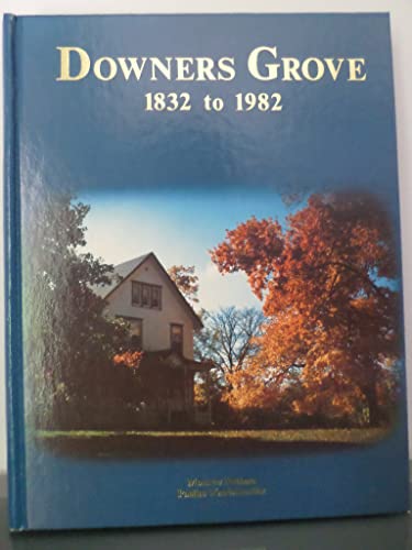 Stock image for Downers Grove, 1832-1982 for sale by Book Deals