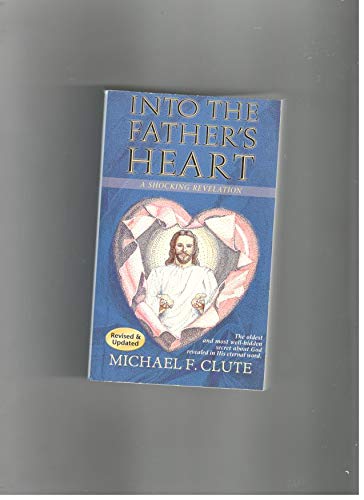 Stock image for Into the Fathers Heart a Study of the Ch for sale by ThriftBooks-Dallas