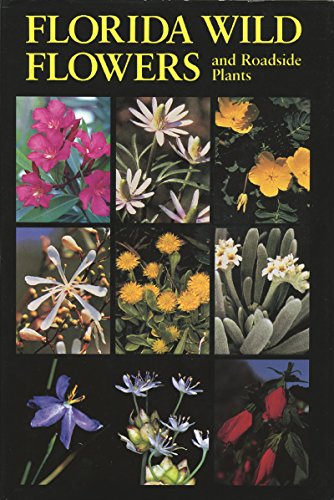 Imagen de archivo de Florida Wild Flowers and Roadside Plants a la venta por HPB-Diamond