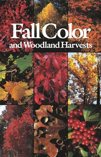 9780960868810: Fall Color and Woodland Harvests: A Guide to the More Colorful Fall Leaves and Fruits of the Eastern Forests