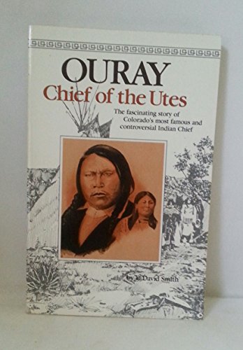 Imagen de archivo de Ouray, Chief of the Utes a la venta por Pine Cone Books