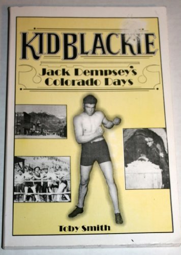 Imagen de archivo de Kid Blackie: Jack Dempsey's Colorado Days a la venta por HPB-Diamond