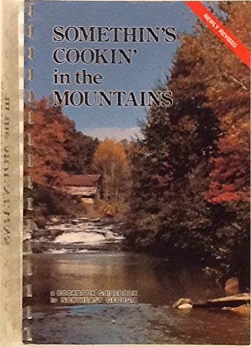Imagen de archivo de Somethin's Cookin' in the Mountains: A Cookbook Guidebook to Northeast Georgia a la venta por George Kent, Bookseller