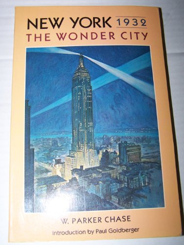 New York the Wonder City 1932 - W. Parker; Introduction by Paul Goldberger Chase