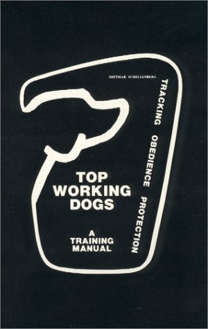 9780960879809: Top Working Dogs: A Training Manual