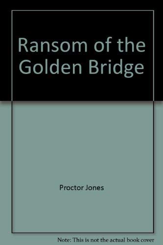 Beispielbild fr Ransom of the Golden Bridge zum Verkauf von Wonder Book