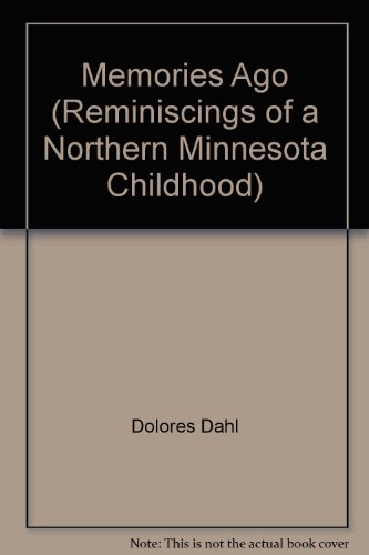 9780960896042: Memories Ago (Reminiscings of a Northern Minnesota Childhood)