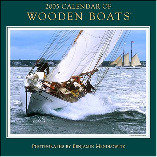 9780960896486: 2005 Calendar of Wooden Boats