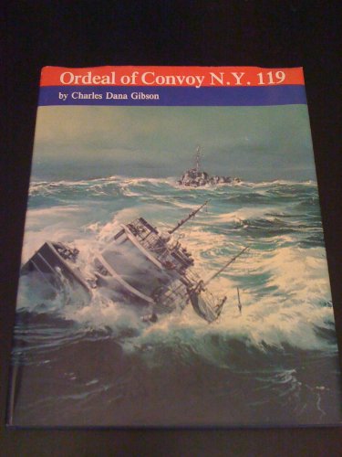 Beispielbild fr The Ordeal of Convoy N. Y. 119 zum Verkauf von Wonder Book