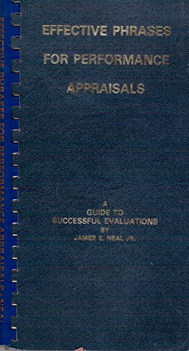 Beispielbild fr Effective Phrases for Performance Appraisals : A Guide to Successful Evaluations zum Verkauf von Better World Books