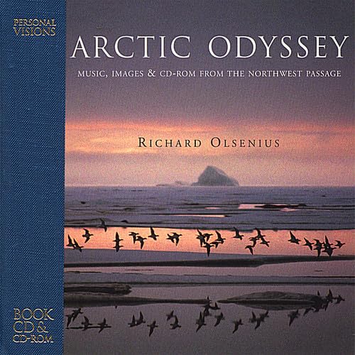 Imagen de archivo de Arctic Odyssey: Music, Images & CD-ROM from the Northwest Passage [With CDROM] a la venta por ThriftBooks-Dallas