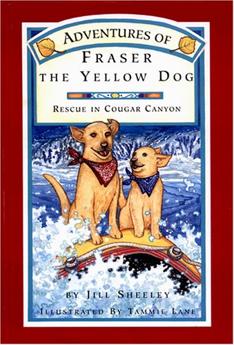 Beispielbild fr Adventures of Fraser the Yellow Dog : Rescue in Cougar Canyon zum Verkauf von Better World Books