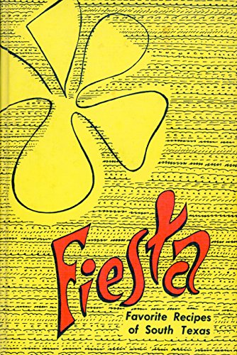 Fiesta: Favorite Recipes of South Texas