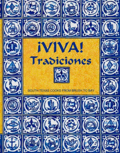 Beispielbild fr Iviva Tradiciones: South Texas Cooks From Brush to Bay zum Verkauf von BookHolders