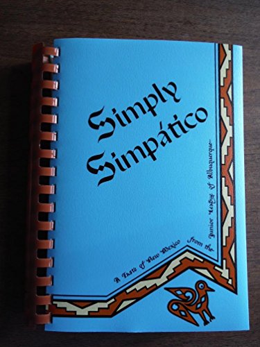 Stock image for Simply Simpatico: The Home of Authentic Southwestern Cuisine (Flavors of Home) for sale by Jenson Books Inc