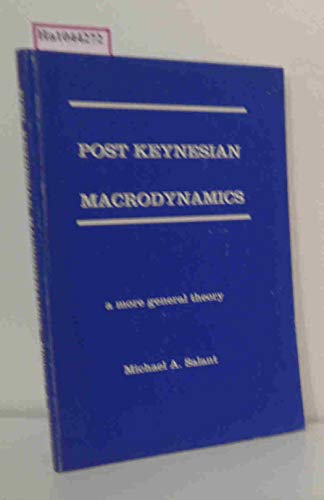 Beispielbild fr Post Keynesian Macrodynamics : A More General Theory zum Verkauf von Better World Books