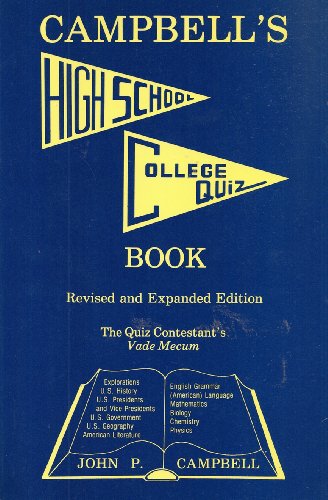 Campbell's High School/College Quiz Book: The Quiz Contestant's Vade Mecum (9780960941230) by Campbell, John P.