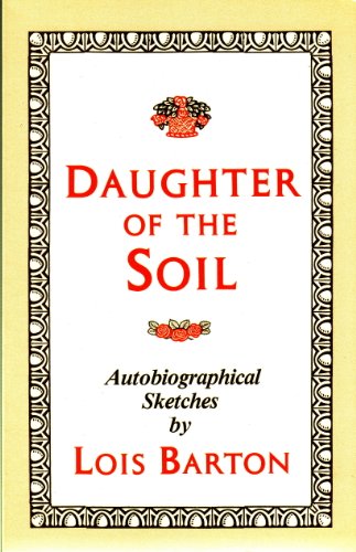 Stock image for Daughter of the Soil: Autobiographical Sketches for sale by ThriftBooks-Dallas