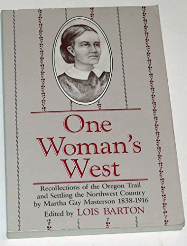 Stock image for One Woman's West: Recollections of the Oregon Trail and Settling of the Northwest Country for sale by SecondSale