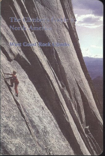 Stock image for The Climber's Guide to North America, Volume 1: West Coast Rock Climbs for sale by Frank J. Raucci, Bookseller