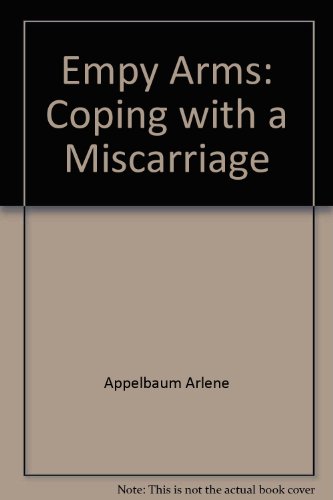Imagen de archivo de Empty Arms: Coping with a Miscarriage a la venta por Wonder Book