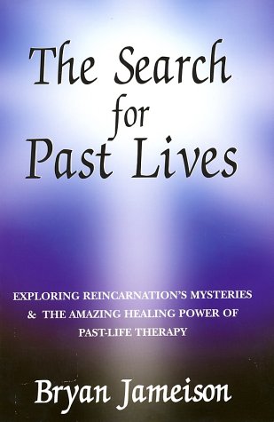 9780960947850: The Search for Past Lives: Exploring Reincarnation's Mysteries & The Amazing Power Of Past-Life Therapy