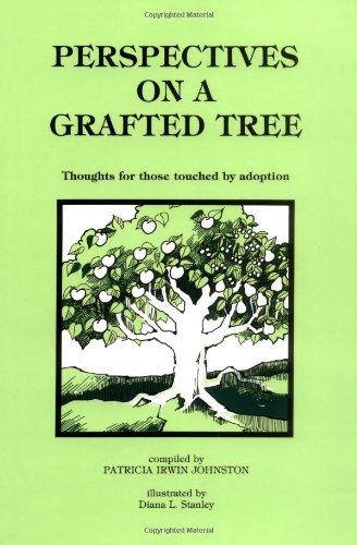 Beispielbild fr Perspectives on a Grafted Tree : Thoughts for Those Touched by Adoption zum Verkauf von Better World Books
