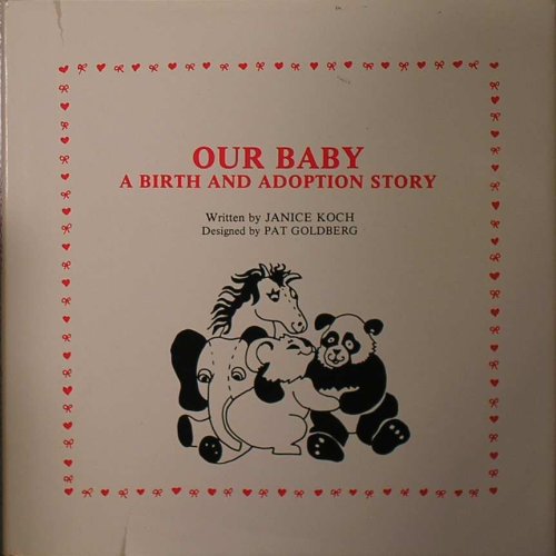 Stock image for Our Baby: A Birth and Adoption Story for sale by Wonder Book