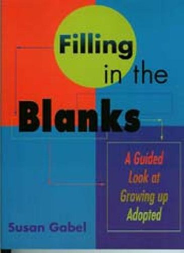 Stock image for Filling in the Blanks: A Guided Look at Growing Up Adopted for sale by Once Upon A Time Books