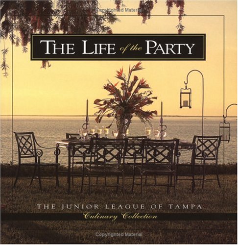 Beispielbild fr Life of the Party (Junior League of Tampa Culinary Collection) zum Verkauf von SecondSale