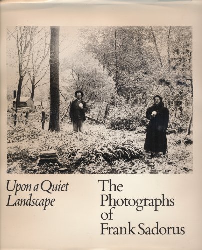 Imagen de archivo de Upon a Quiet Landscape the Photographs of Frank Sadorus a la venta por Chequamegon Books