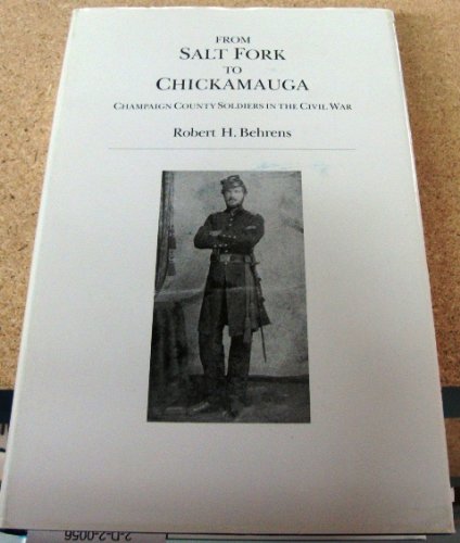 Beispielbild fr From Salt Fork to Chickamauga Champaign County Soldiers in the Civil War zum Verkauf von Born 2 Read Books