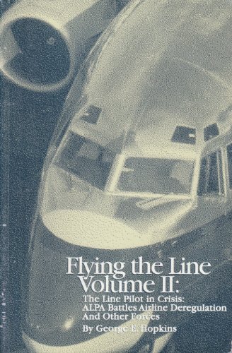 Stock image for Flying the line: The first half century of the Air Line Pilots Association for sale by Better World Books