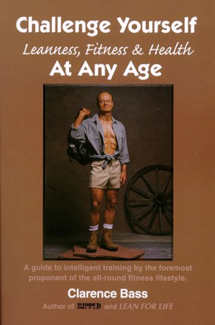 Stock image for Challenge Yourself - Leanness, Fitness & Health - At Any Age for sale by ThriftBooks-Dallas