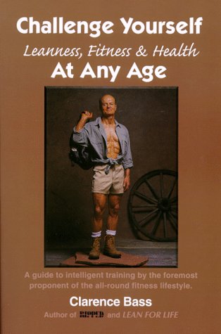 Stock image for Challenge Yourself : Leanness, Fitness and Health at Any Age for sale by Better World Books