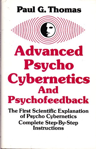 Stock image for Advanced Psycho Cybernetics and Psychofeedback for sale by Zoom Books Company