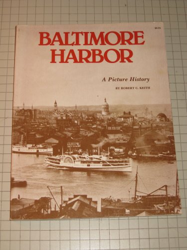Stock image for Baltimore harbor: A picture history for sale by Front Cover Books