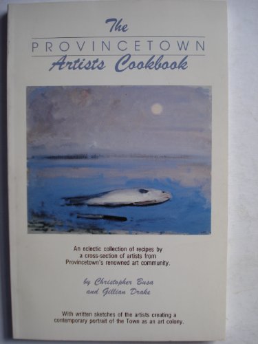 Stock image for The Provinceton Artists Cookbook for sale by ThriftBooks-Dallas