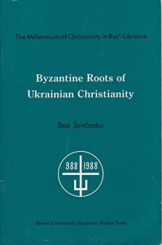 Imagen de archivo de Byzantine Roots of Ukrainian Christianity (The Millennium series) a la venta por G.J. Askins Bookseller