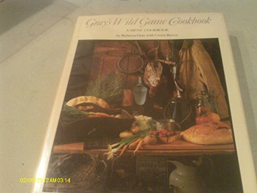 9780960984213: Gray's Wild Game Cookbook