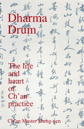 Beispielbild fr Dharma Drum: The Life & Heart of Ch'an Practice zum Verkauf von Books Unplugged