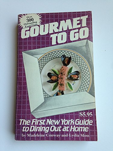 Stock image for Gourmet to Go: The New York Guide to Dining Out at Home for sale by gearbooks