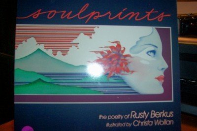 

Soulprints : The Poetry of Rusty Berkus