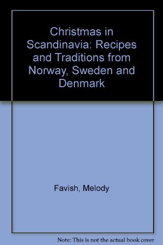 Christmas in Scandinavia, REcipes and Traditions from Nowray, Sweded and Denmark