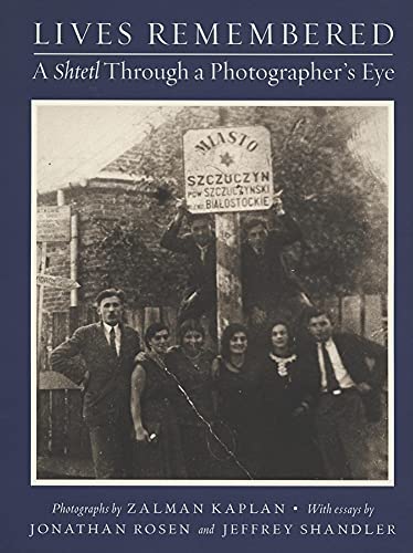 Imagen de archivo de Lives Remembered: A Shtetl Through a Photographer's Eye a la venta por Limestone Books