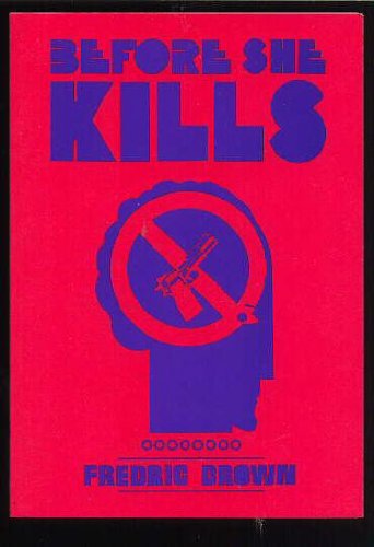 Beispielbild fr Before She Kills (The Fredric Brown Pulp Detective Series, Vol 2) zum Verkauf von Allyouneedisbooks Ltd