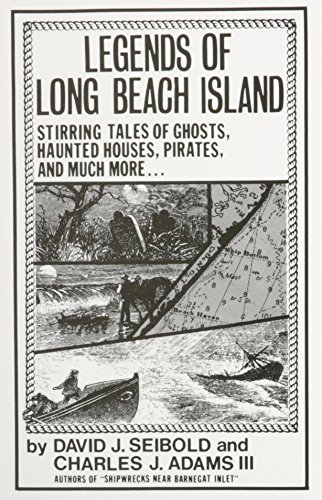 Imagen de archivo de Legends of Long Beach Island: Stirring Tales of Ghosts, Haunted Houses, Pirates, and Much More-- a la venta por ThriftBooks-Reno