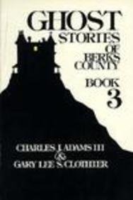 Stock image for Ghost Stories of Berks County: 3 for sale by GF Books, Inc.